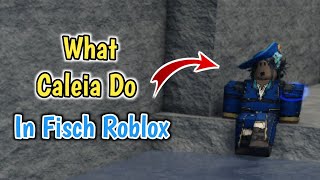 What Caleia Do In Fisch Roblox  Full Guide [upl. by Benn]