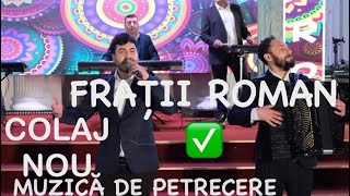 ✅MUZICĂ DE PETRECERE 🇹🇩Colaj Frații Roman ❌melodii alese [upl. by Lail]