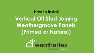 How to Install Vertical Off Stud Joining Weathergroove Primed or Natural [upl. by Yanrahc]