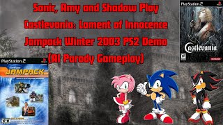 Sonic Amy and Shadow Play Castlevania Demo Jampack Winter 2003 PS2 Demo AI Parody Gameplay [upl. by Cobb]