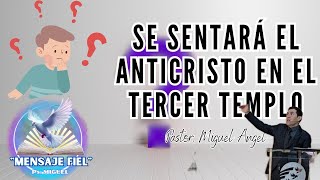 ¿SE SENTARA EL ANTICRISTO EN EL TERCER TEMPLO [upl. by Semmes814]