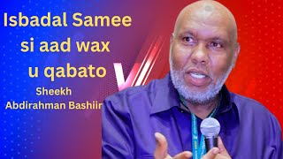 Isbadal si wax u qabatid quotSh Abdirahman Bashir [upl. by Bellda]