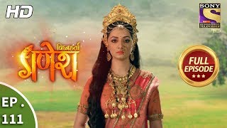 Vighnaharta Ganesh  Ep 111  Full Episode  25th January 2018 [upl. by Ahsikan37]