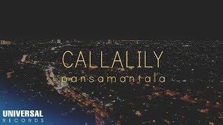 Callalily  Pansamantala Official Lyric Video [upl. by Ettinger]