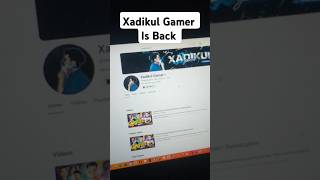 Xadikul Gamer Is Back 🚀✅ [upl. by Gaudette]