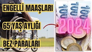 2024te Engelli Maaşları  Engelli Yakını Maaşı  Bez Parası ve 65 Yaş Aylıkları Ne Kadar Olacak [upl. by Arerrac223]