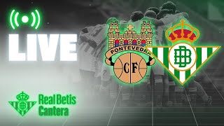 🚨 DIRECTO  Pontevedra CF  Betis Deportivo  CANTERA [upl. by Nekial]