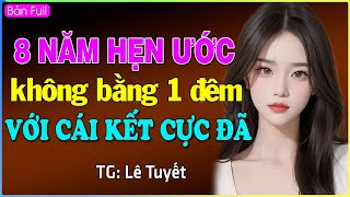 Tám năm hẹn ước nhưng lại bị hủy hôn trong ngày cưới vì người mới Đọc truyện đêm khuya [upl. by Colet]