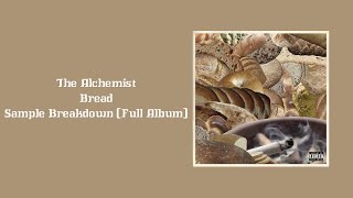 The Alchemist  Bread Full Album Sample Breakdown [upl. by Eniamirt979]