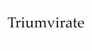 How to Pronounce Triumvirate [upl. by Riane749]