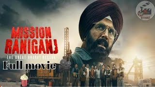 mission Raniganj full movie HD Akshay Kumar [upl. by Adnomar]