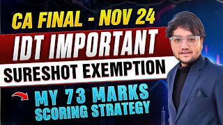 IDT Most Scoring Topics  My 73 Marks Strategy 🔥 Sureshot Exemption  CA Final IDT Nov 24 Revision [upl. by Braden280]