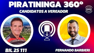 PIRATININGA 360º  BIL e FERNANDO BARBIERI  CANDIDATOS A VEREADOR [upl. by Camellia722]