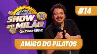 RODRIGO MARQUES  SHOW DO MILÃO 14  Amigo do Pilatos [upl. by Eittak559]