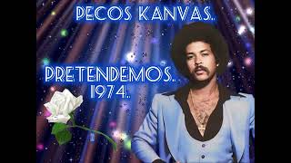 PRETENDEMOS  PECOS KANVAS  1974 [upl. by Shanleigh]