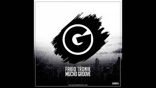 Fabio Tronik  Mucho Groove [upl. by Chariot704]