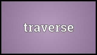 Traverse Meaning [upl. by Kushner]