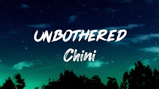 Chini  Unbothered Lyrics [upl. by Adnuhser218]