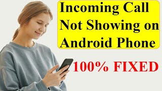 How to Fix Incoming Call Not Showing on Display in Android [upl. by Bobbye]