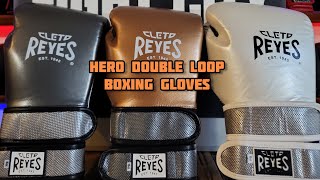 CLETO REYES HERO DOUBLE LOOP BOXING GLOVES [upl. by Dnanidref]