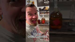 9pm EST bottling MEAD live mead homebrew diy [upl. by Suirrad90]