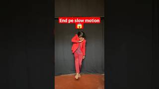 End pe slow motion 😱 dance shorts viral youtubeshorts [upl. by Nudnarb]