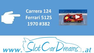 Carrera 124 Ferrari 512S 1970 382 [upl. by Sitoel]