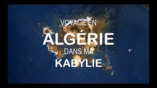 Voyage en Algérie dans ma Kabylie [upl. by Ihcur]