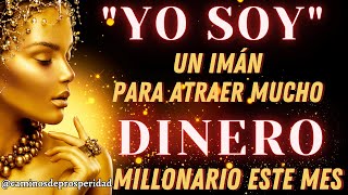 quotYO SOYquot UN IMÁN PARA ATRAER MUCHO DINERO💰🧲 PREPARÁTE PARA SER MILLONARIO ESTE MES💫💸CONFÍA🙏✨ [upl. by Melvin]