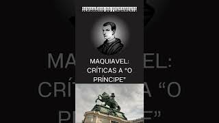 MAQUIAVEL CRÍTICAS A “O PRÍNCIPE” filosofia renascença [upl. by Ayna379]