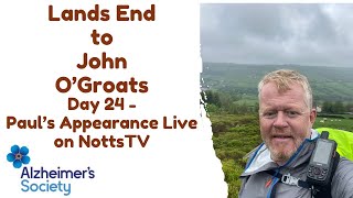 Lands End to John OGroats  Day 24  Pauls appearance LIVE on NottsTV  14052024 [upl. by Eronaele]