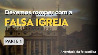 PARTE 1 DEVEMOS ROMPER COM A FALSA IGREJA E COM OS FALSOS PASTORES PAPA PIO lX QUANTA CURA [upl. by Oirasec]