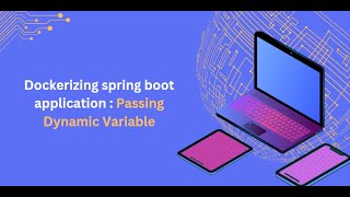 Dockerizing spring boot application  Passing Dynamic environment Variables [upl. by Kanal]