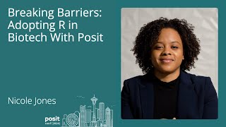 Nicole Jones  Breaking Barriers Adopting R in Biotech with Posit [upl. by Enohpets]