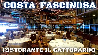 COSTA FASCINOSA tour  RISTORANTE IL GATTOPARDO  MAIN RESTAURANT [upl. by Lebasiairam]