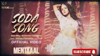 Soda Song  Mentaaal Trina S Neel BSamm  Yash Nussrat Ishan Amlaan New Bengali Song 2024 [upl. by Alphonsa]