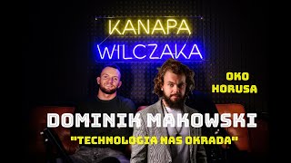 Dominik Makowski OKOHORUSA  Kanapa Wilczaka  Zimno odmieni Twoje życie 15 [upl. by Yuji]