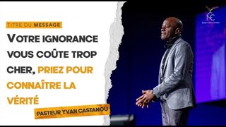 VOICI COMMENT PRIER POUR CONNAĂŽTRE LA VOLONTĂ‰ DE DIEU  Ps Yvan Castanou [upl. by Victory]