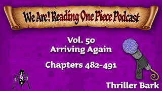 We Are Reading One Piece Podcast Episode 50 Volume 50 – Arriving Again [upl. by Einwahs]