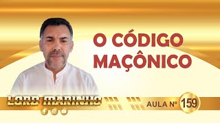 O Código Maçônico  Aprenda a Cocriar sua Nova Realidade 159 [upl. by Ayitahs724]