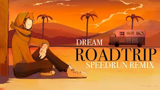 Dream  Roadtrip Minecraft SPEEDRUN Remix [upl. by Gnut327]