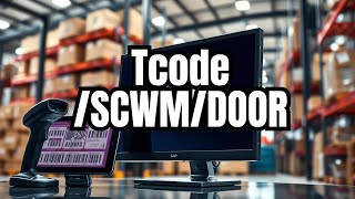 Managing Door Assignments in SAP EWM  Tcode SCWMDOOR Tutorial [upl. by Idok]