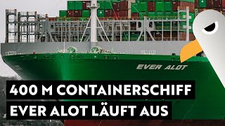 Nr 5 weltweit 400 M und 24000 TEU Containerschiff 🚢 EVER ALOT verlässt den Hamburger Hafen [upl. by Airalav]