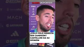 ¿COLO COLO merecía ser CAMPEÓN  GABRIEL CASTELLÓN responde ante la prensa udechile futbolchileno [upl. by Ledeen]