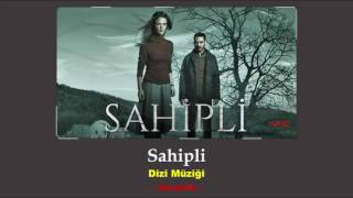 Sahipli Dizi Müziği  Jenerik [upl. by Judenberg]