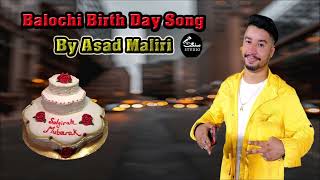 Asad Maliri Baloch Song  Salgirah Song  Balochi Happy Birthday Song ♫ Best Happy Birthday 2024 [upl. by Allicirp893]