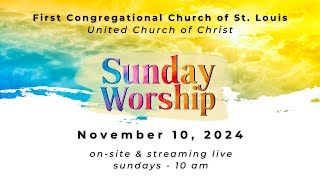 Sunday Worship November 10 2024  First Congregational Church of St Louis [upl. by Oates517]