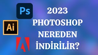 2023 Photoshop Nereden İndirilir Photoshop Kurulumu [upl. by Ahsaeym30]