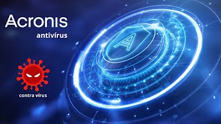 Teste do Acronis Cyber Protect Home Office  Antivírus vs Vírus [upl. by Parik]