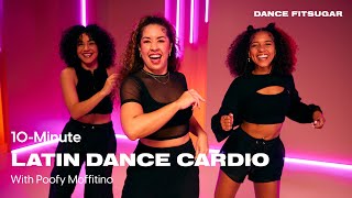 10Minute LatinInspired Dance Cardio Workout With Poofy Moffitino  POPSUGAR FITNESS [upl. by Adnoval]